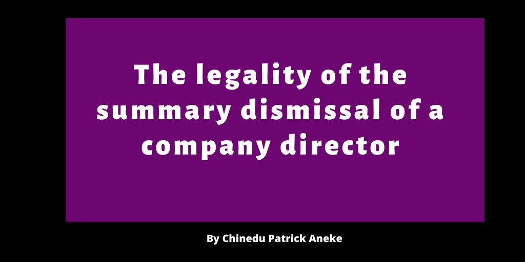 The legality of the summary dismissal of a company director